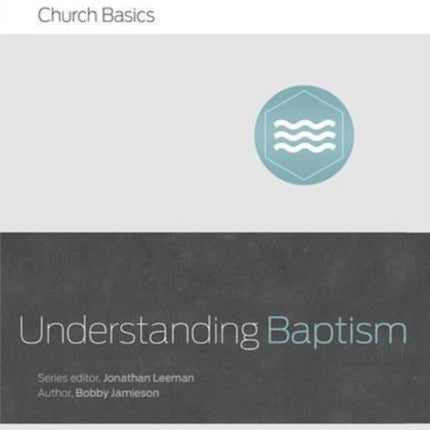 Understanding Baptism Church Basics
