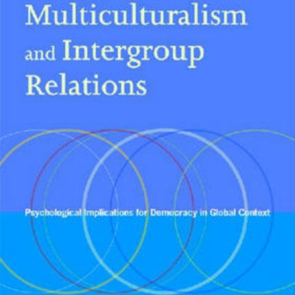 Multiculturalism and Intergroup Relations: Psychological Implications for Democracy in Global Context