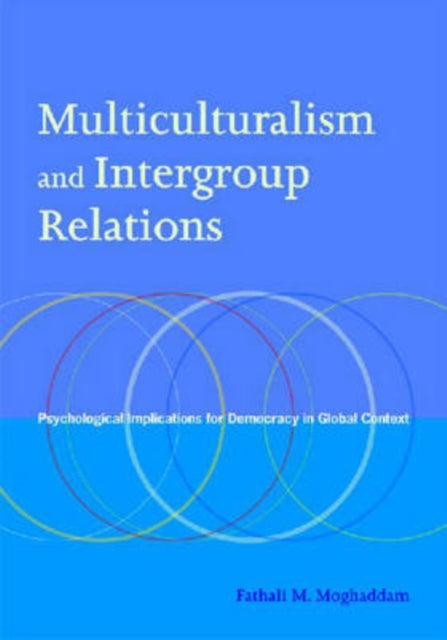 Multiculturalism and Intergroup Relations: Psychological Implications for Democracy in Global Context