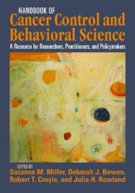 Handbook of Cancer Control and Behavioral Science: A Resource for Researchers, Practitioners, and Policymakers