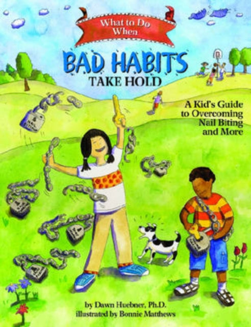 What to Do When Bad Habits Take Hold: A Kid's Guide to Overcoming Nail Biting and More