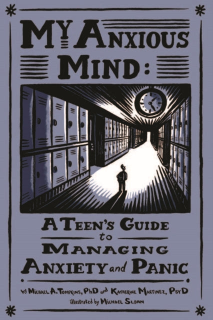 My Anxious Mind: A Teen's Guide to Managing Anxiety and Panic