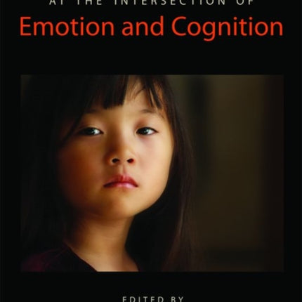 Child Development at the Intersection of Emotion and Cognition