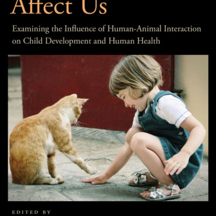 How Animals Affect Us: Examining the Influence of Human-Animal Interaction on Child Development and Human Health