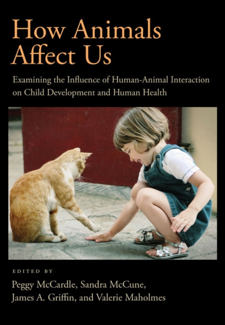 How Animals Affect Us: Examining the Influence of Human-Animal Interaction on Child Development and Human Health