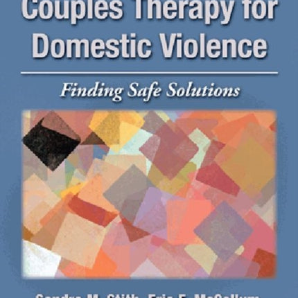 Couples Therapy for Domestic Violence: Finding Safe Solutions