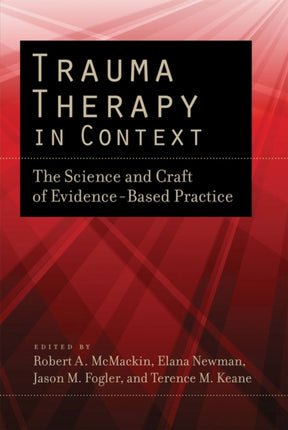 Trauma Therapy in Context: The Science and Craft of Evidence-Based Practice