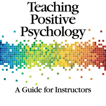 Activities for Teaching Positive Psychology: A Guide for Instructors