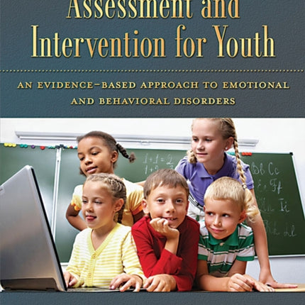 Neuropsychological Assessment and Intervention for Youth: An Evidence-Based Approach to Emotional and Behavioral Disorders