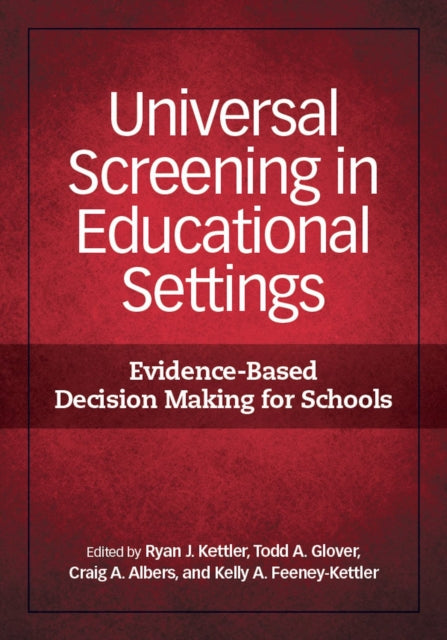 Universal Screening in Educational Settings: Evidence-Based Decision Making for Schools