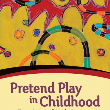 Pretend Play in Childhood: Foundation of Adult Creativity