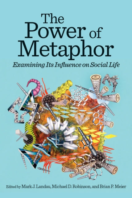 The Power of Metaphor: Examining Its Influence on Social Life