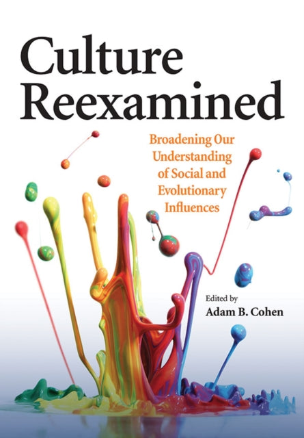 Culture Reexamined: Broadening Our Understanding of Social and Evolutionary Influences