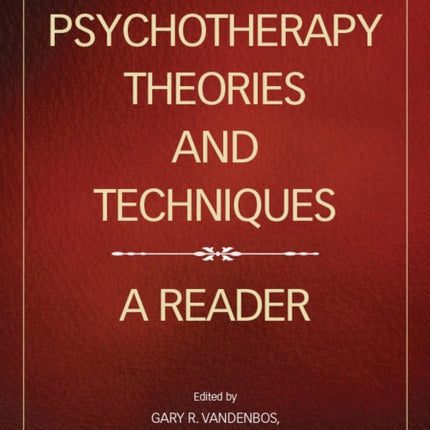 Psychotherapy Theories and Techniques: A Reader