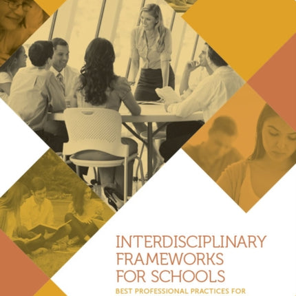 Interdisciplinary Frameworks for Schools: Best Professional Practices for Serving the Needs of All Students