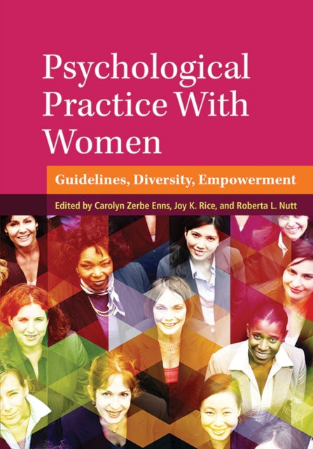 Psychological Practice With Women: Guidelines, Diversity, Empowerment