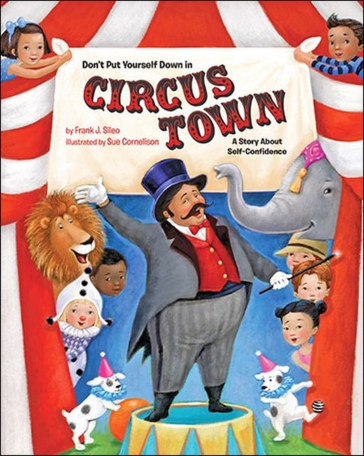 Don't Put Yourself Down in Circus Town: A Story About Self-Confidence