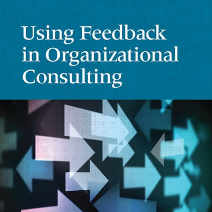 Using Feedback in Organizational Consulting