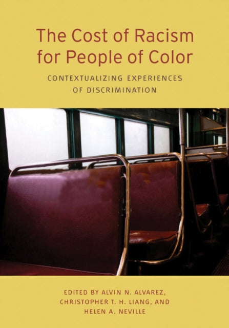 The Cost of Racism for People of Color Contextualizing Experiences of Discrimination Division 45 Cultural Racial and Ethnic Psychology