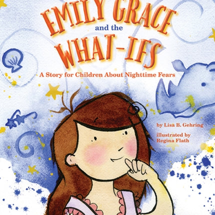 Emily Grace and the What-Ifs: A Story for Children About Nighttime Fears