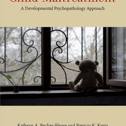 Child Maltreatment: A Developmental Psychopathology Approach