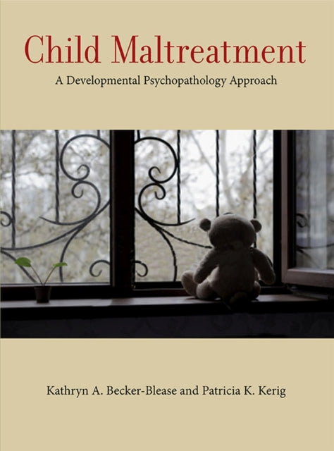 Child Maltreatment: A Developmental Psychopathology Approach