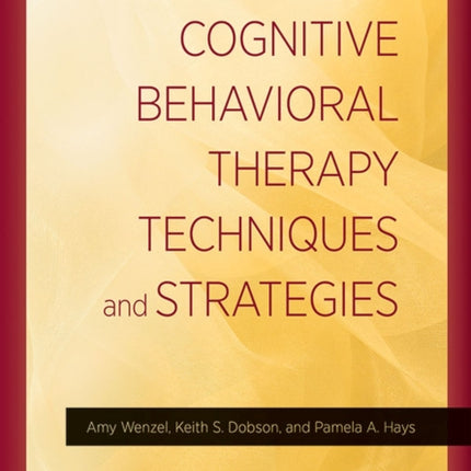 Cognitive Behavioral Therapy Techniques and Strategies