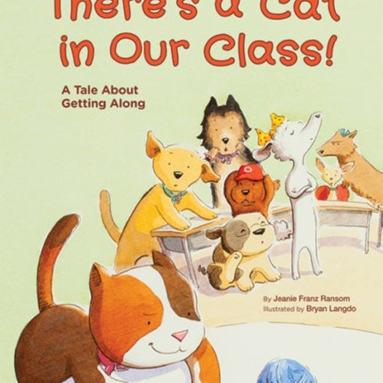 Theres a Cat in Our Class  A Tale About Getting