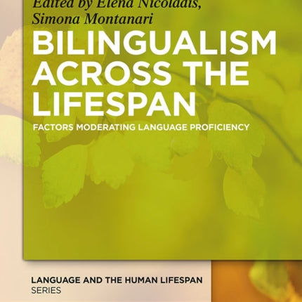 Bilingualism Across the Lifespan: Factors Moderating Language Proficiency