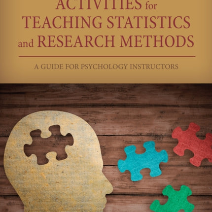 Activities for Teaching Statistics and Research Methods: A Guide for Psychology Instructors