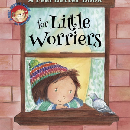 A Feel Better Book for Little Worriers