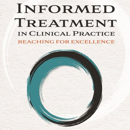 Feedback-Informed Treatment in Clinical Practice: Reaching for Excellence