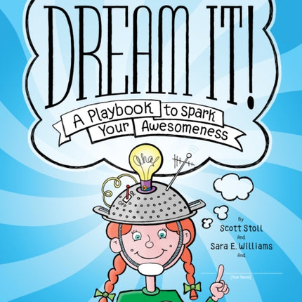 Dream It!: A Playbook to Spark Your Awesomeness