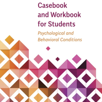 An ICD–10–CM Casebook and Workbook for Students: Psychological and Behavioral Conditions