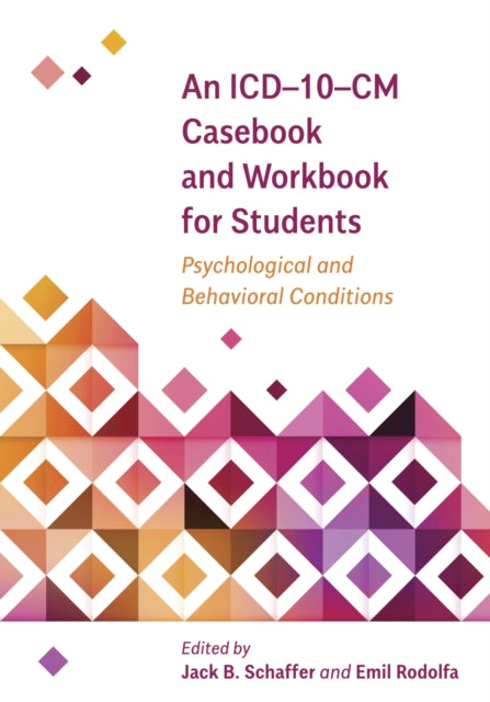 An ICD–10–CM Casebook and Workbook for Students: Psychological and Behavioral Conditions