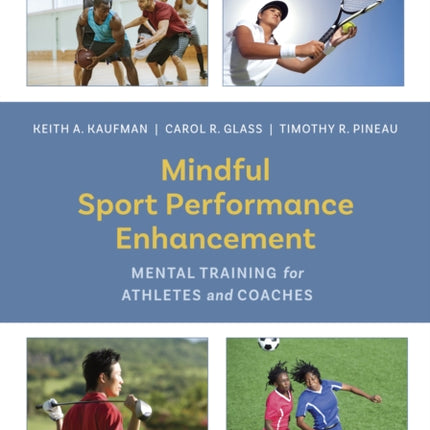 Mindful Sport Performance Enhancement: Mental Training for Athletes and Coaches