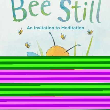 Bee Still: An Invitation to Meditation