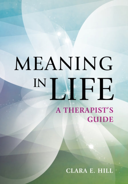 Meaning in Life: A Therapist’s Guide