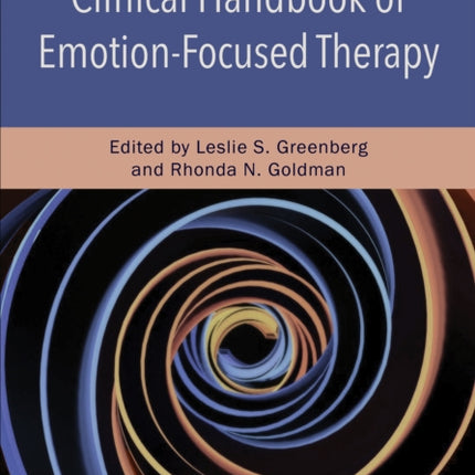 Clinical Handbook of EmotionFocused Therapy