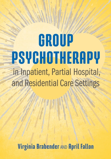 Group Psychotherapy in Inpatient, Partial Hospital, and Residential Care Settings