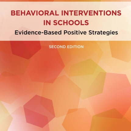 Behavioral Interventions in Schools: Evidence-Based Positive Strategies