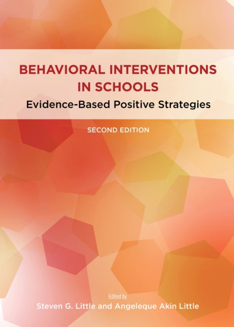 Behavioral Interventions in Schools: Evidence-Based Positive Strategies