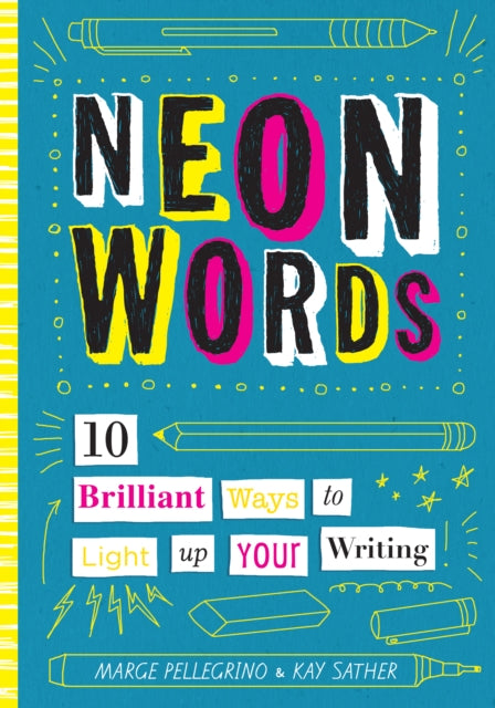 Neon Words: 10 Brilliant Ways to Light Up Your Writing