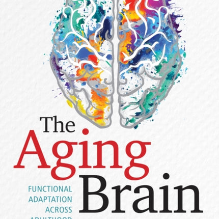 The Aging Brain: Functional Adaptation Across Adulthood