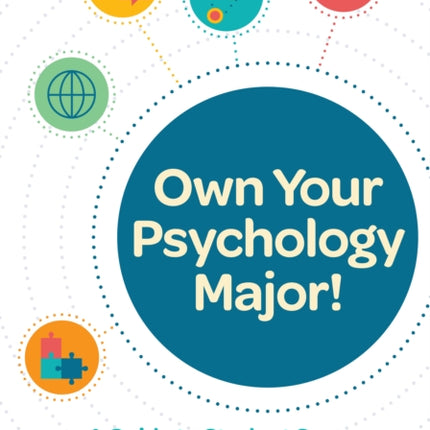 Own Your Psychology Major!: A Guide to Student Success