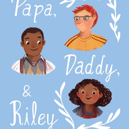 Papa, Daddy, and Riley