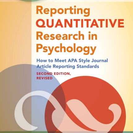 Reporting Quantitative Research in Psychology: How to Meet APA Style Journal Article Reporting Standards