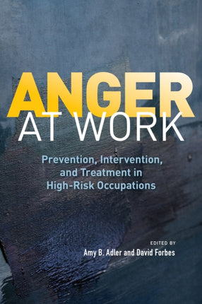 Anger at Work: Prevention, Intervention, and Treatment in High-Risk Occupations