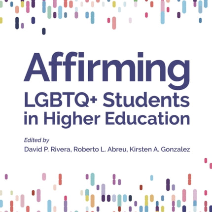 Affirming LGBTQ+ Students in Higher Education