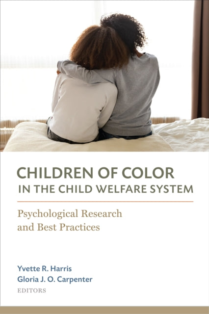 Children of Color in the Child Welfare System: Psychological Research and Best Practices